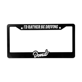 I'd Rather Be Driving License Plate Frame